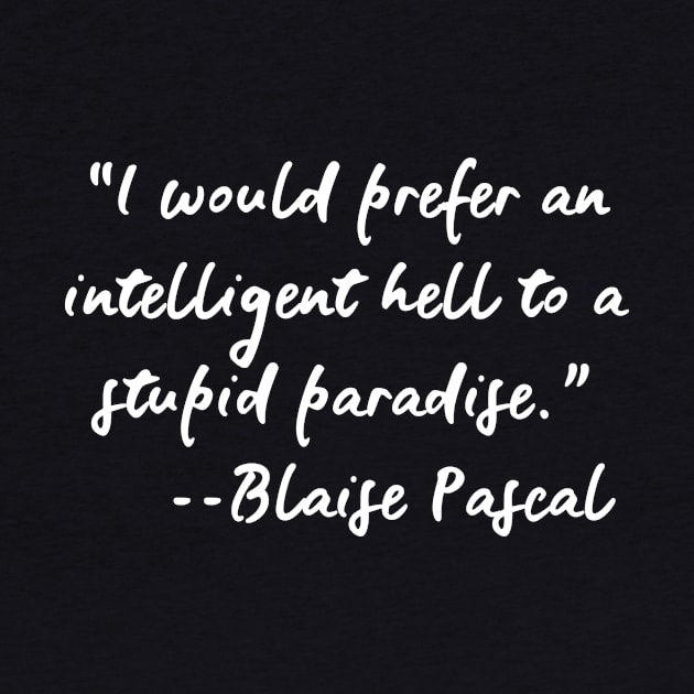 Blaise Pascal Quote about Intelligence by Scarebaby